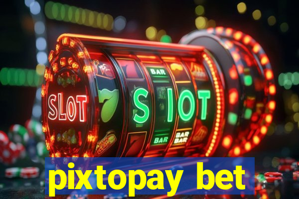 pixtopay bet